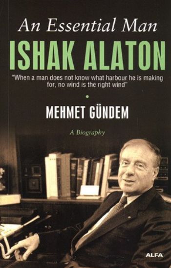 An Essential Man Ishak Alaton, Mehmet Gündem