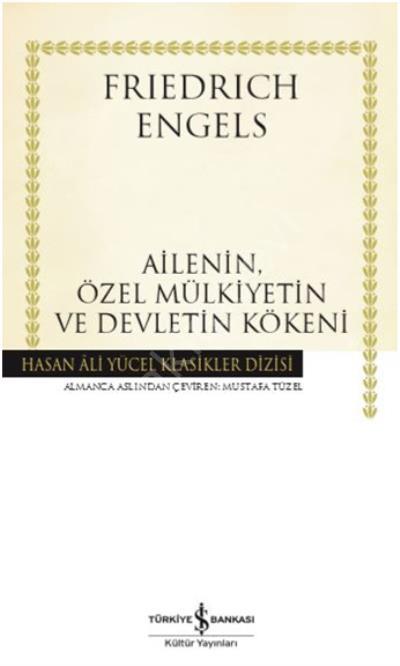 AİLENİN ÖZEL MÜLKİYETİN VE DEVLETİN KÖKENİ (K.KAPA, İş Bankası Yayınları
