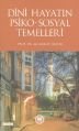 Dini Hayatın Psiko-Sosyal Temelleri