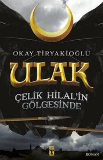 Ulak - Çelik Hilalin Gölgesinde