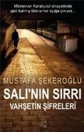 Salı'nın Sırrı Vahşetin Şifreleri, Mustafa Şekeroğlu