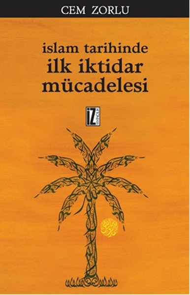 İslam Tarihinde İlk İktidar Mücadelesi - Cem Zorlu