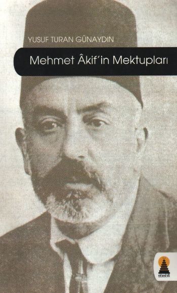 Mehmet Akif'in Mektupları, Yusuf Turan Günaydın