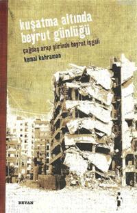 Kuşatma Altında Beyrut Günlüğü, Kemal Kahraman
