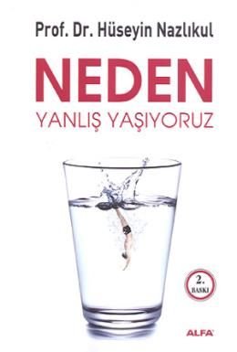 Neden Yanlış Yaşıyoruz?, Hüseyin Nazlıkul