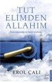 Tut Elimden Allahım, Erol Çalı