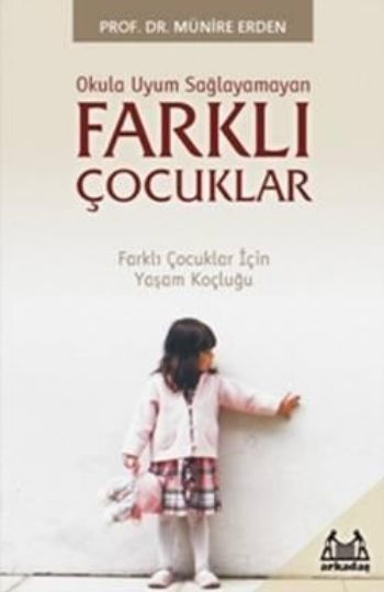 Okula Uyum Sağlayamayan Farklı Çocuklar, Münire Erden, Arkadaş