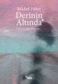 Derinin Altında, Michel Faber
