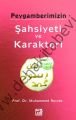 Peygamberimizin (s,a,v) Şahsiyeti ve Karakteri