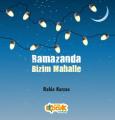 RAMAZANDA BİZİM MAHALLE