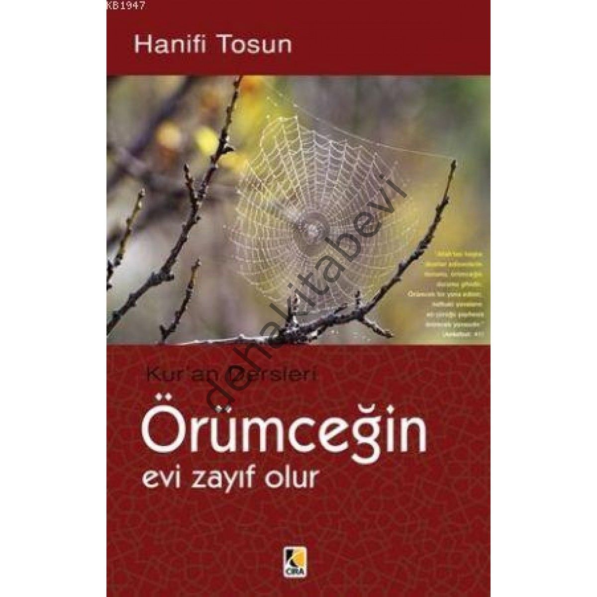 Örümceğin Evi Zayıf Olur, Kuran Dersleri