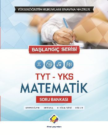 Final TYT YKS Matematik Soru Bankası (Başlangıç Serisi)