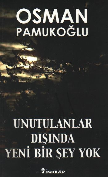 Unutulanlar Dışında Yeni Bir Şey Yok, Osman Pamukoğlu