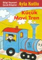 Küçük Mavi Tren, Ayla Kutlu