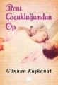 Beni Çocukluğumdan Öp, Günhan Kuşkanat, Doğan Kitap