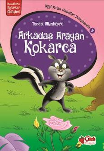 Kral Aslan Masallar Dünyasında 3 Arkadaş Arayan Kokarca, Tuncel Altınköprü