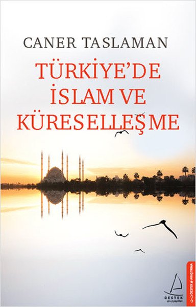 Türkiyede İslam ve Küreselleşme, Prof. Dr. Caner Taslaman