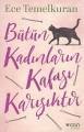 Bütün Kadınların Kafası Karışıktır, Ece Temelkuran