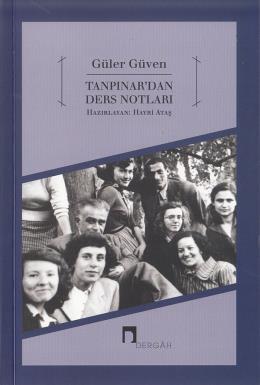 Ahmet Hamdi Tanpınardan Ders Notları, Güler Güven