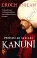 Kanuni Padişahlar da Ağlar, Erdem Anılan