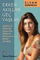 Erken Akıllan, Geç Yaşlan, Elvan Demirkan, Remzi Kitabevi