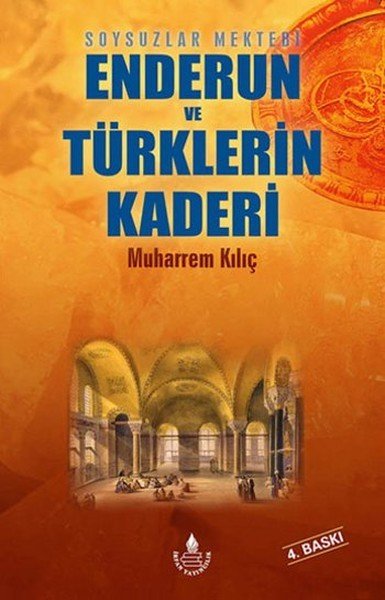 Soysuzlar Mektebi Enderun Ve Türklerin Kaderi