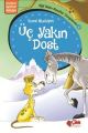 Kral Aslan Masallar Dünyasında 6 Üç Yakın Dost, Tuncel Altınköprü