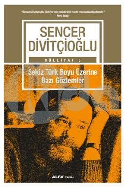 Sekiz Türk Boyu Üzerine Bazı Gözlemler , Sencer Divitçioğlu