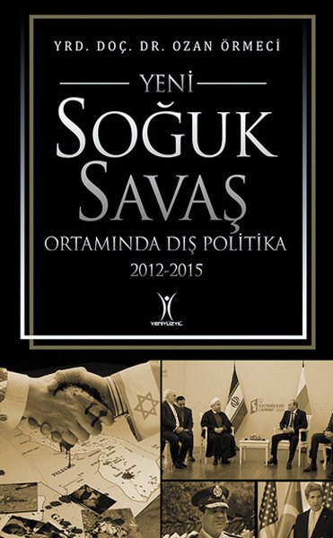 Yeni Soğuk Savaş Ortamında Dış Politika 2012-2015, Yeniyüzyıl Yayınları