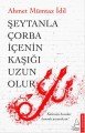 Şeytanla Çorba İçenin Kaşığı Uzun Olur, Ahmet Mümtaz İdil