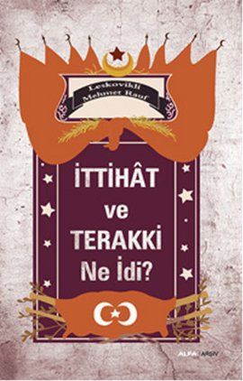 İttihât ve Terakki Ne İdi?, Leskovikli Mehmet Rauf