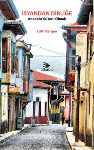 İsyandan Dirliğe, Lütfi Bergen