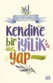 Kendine Bir İyilik Yap