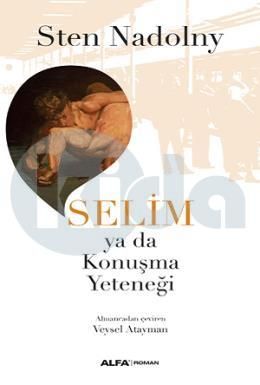 Selim ya da Konuşma Yeteneği, Sten Nadolny