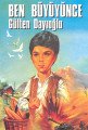 GK Ben Büyüyünce, Gülten Dayıoğlu