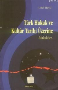 Türk Hukuk Ve Kültür Tarihi Üzerine, Ankara Okulu Yayınları