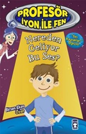 Nereden Geliyor Bu Ses? - Profesör İyon İle Fen 2, Birsen Ekim Özen