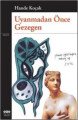 Uyanmadan Önce Gezegen, Hande Koçak