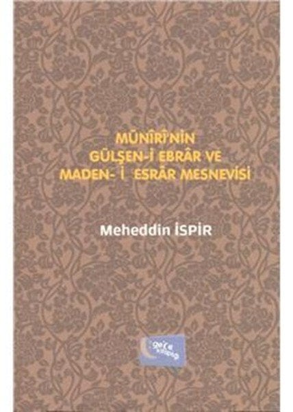 Müniri'nin Gülşen i Ebrar ve Maden i Esrar Mesnevisi, Meheddin İspir