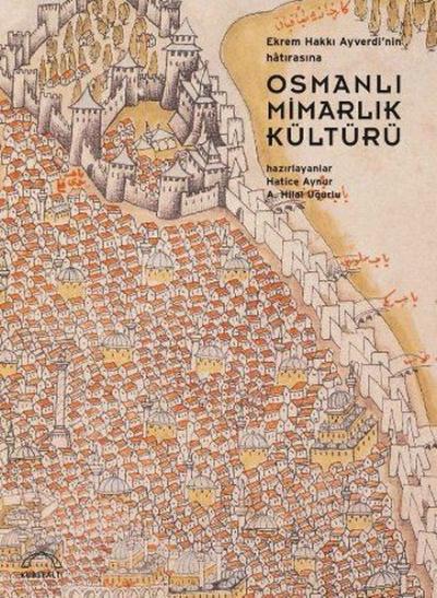 Osmanlı Mimarlık Kültürü, Hatice Aynur