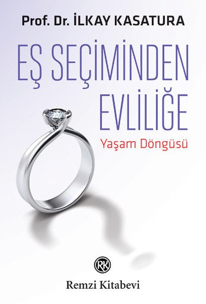 Eş Seçiminden Evliliğe, İlkay Kasatura, Remzi Kitabevi