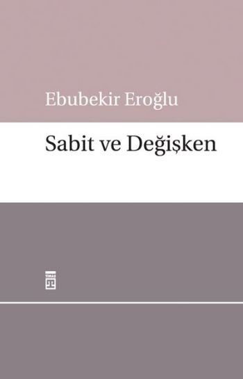 Sabit ve Değişken, Ebubekir Eroğlu