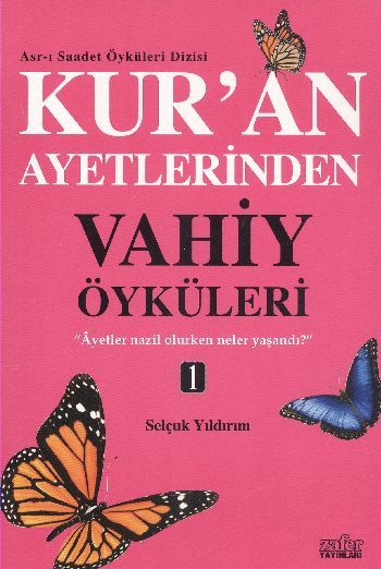Kur'an Ayetlerinden Vahiy Öyküleri 1, Selçuk Yıldırım