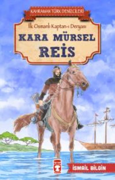 Kara Mürsel Reis - Kahraman Türk Denizcileri