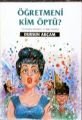 Öğretmeni Kim Öptü?, Dursun Akçam, Arkadaş
