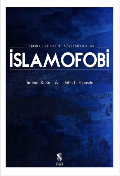 Bir Korku Ve Nefret Söylemi Olarak İslamofobi, İnsan Yayınları