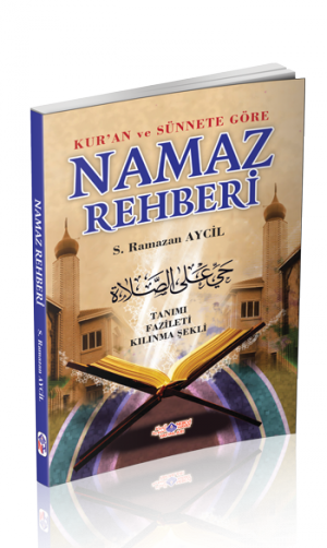 Kur'an ve Sünnete Göre Namaz Rehberi & Tanımı Fazileti Kılınma Şekli, Nebevi Hayat Yayınları