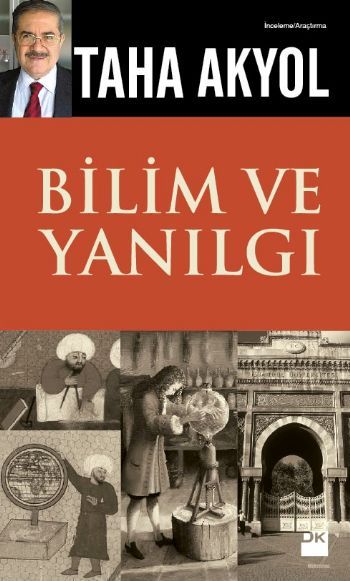 Bilim ve Yanılgı, Taha Akyol, Doğan Kitap