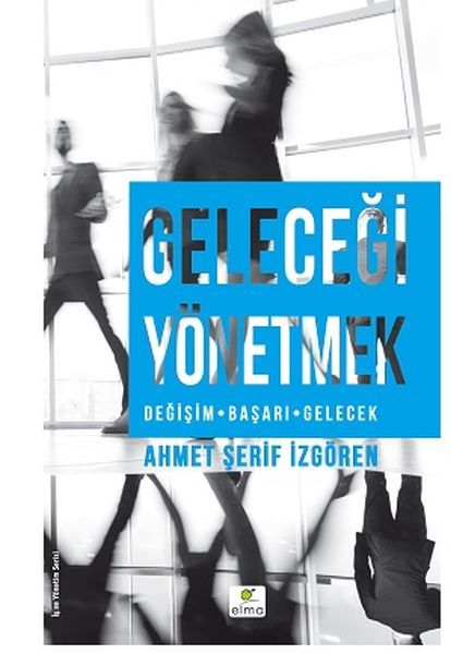Geleceği Yönetmek, Ahmet Şerif İzgören