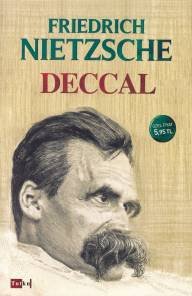 Deccal, Friedrich Wilhelm Nietzsche